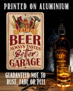 Beer Always Tastes Better in the Garage - Metal Sign