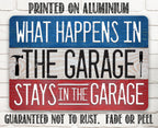 What Happens In The Garage Stays In The Garage - Metal Sign