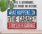 What Happens In The Garage Stays In The Garage - Metal Sign